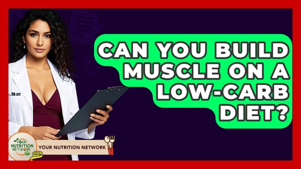 Can You Build Muscle on a Low Carb Diet