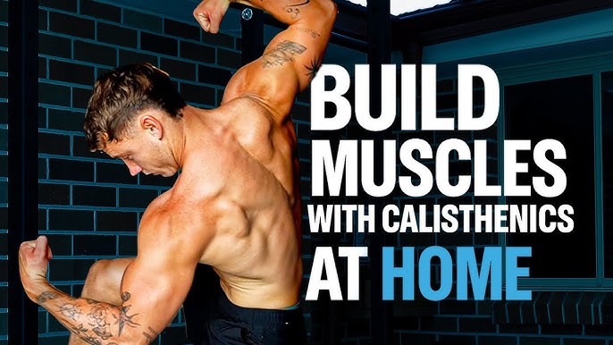How to Build Muscle With Calisthenics